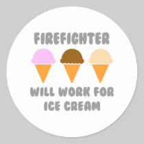 Firefighter ... Will Work For Ice Cream Stickers