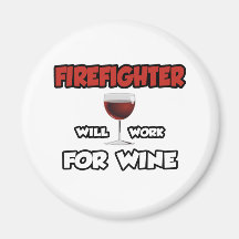 Firefighter ... Will Work For Wine Fridge Magnets