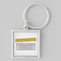 Firefighter .. You're Impressed Key Chain