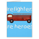 Firefighters Are Heroes card