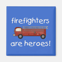 Firefighters Are Heroes T-shirts and Gifts Fridge Magnets