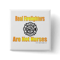 Firefighters Are Not Nurses button