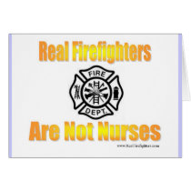 Firefighters Are Not Nurses cards cards