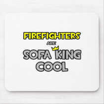 Firefighters Are Sofa King Cool Mouse Pads