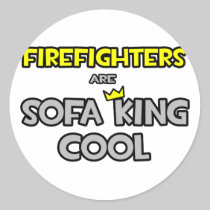Firefighters Are Sofa King Cool Round Stickers