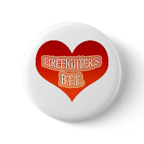 Firefighter's B.F.F. buttons by lifeisahighway Firefighter's B.F.F. buttons