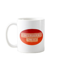 Firefighter's Cousin mugs by lifeisahighway Firefighter's Cousin mugs