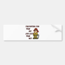 FIREFIGHTERS FIND THEM HOT AND LEAVE THEM WET BUMPER STICKER