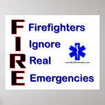 Firefighters Ignore Real Emergencies Gift Print