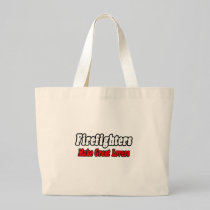 Firefighters Make Great Lovers Bag