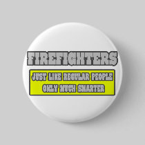 Firefighters...Much Smarter Pins
