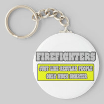 Firefighters...Much Smarter Key Chains