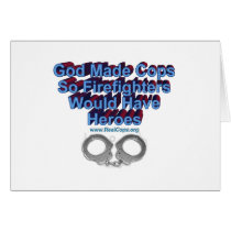 Firefighters Need Cops Gifts for cops. From Shirts cards