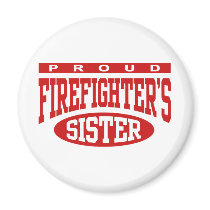 Firefighter's Sister magnets by magarmor Firefighter's Sister magnets