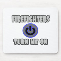 Firefighters Turn Me On Mousepad
