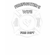 Firefighter's Wife t-shirts by bonfirefirefighters Firefighter's Wife t-shirts