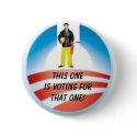 Firemen Vote for That One - Customized buttons by funny_tshirt Firemen Vote for That One - Customized buttons