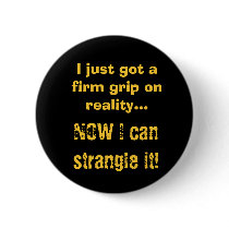 Firm Grip on Reality buttons