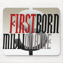 "First Born Millionaire" Mouse Pads