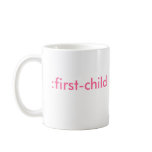 :first-child (it's a girl) coffee mug