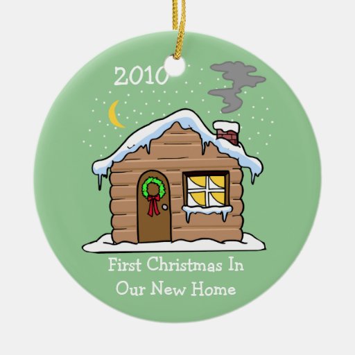 first christmas in our new home 2010 cabin ornament zazzle first christmas in our new home 2010 cabin ornament zazzle