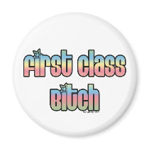 First Class Bitch magnets