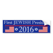 First JEWISH President 2016 Bumper Sticker