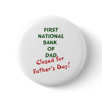First National Bank of Dad gifts and tees. Pinback Button