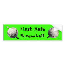 First Rate Screwball Bumper Sticker