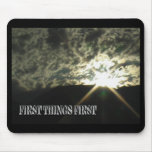 First Things First mousepad