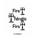 First Things First t-shirts by nonafay First Things First t-shirts