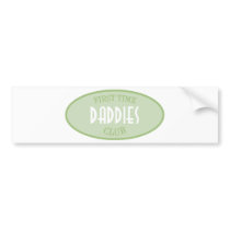 First Time Daddies Club (Green) bumper stickers