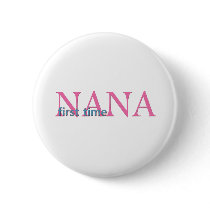 First Time Nana buttons by kphotos First Time Nana buttons