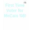 First Time Voter for McCain '08! t-shirts by bufocalvin First Time Voter for McCain '08! t-shirts