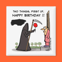 First Up, Happy Birthday !! magnets