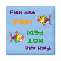 Fish Are Fed/Not Fed Magnet