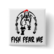 Fish Fear Me Pirate buttons by FishNHuntObsessions Fish Fear Me Pirate buttons
