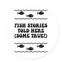 Fish stories told here(some true!) sticker