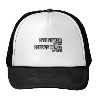 Fisherman By Day...Deadly Ninja By Night Hat