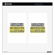 Fisherman .. I'm Kind of a Big Deal Decal For Kindle Fire