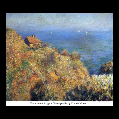 Fishermans lodge at Varengeville by Claude Monet Poster