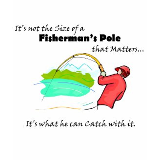 Fisherman's Pole t-shirts