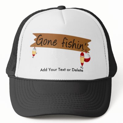 Fishing - Gone Fishing ! Trucker Hats