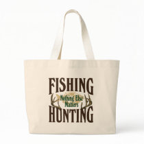 Fishing Hunting Nothing Else Matters Canvas Bags