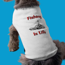 Fishing Is Life pet clothing