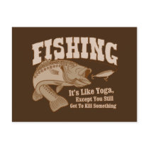 Fishing: It's like Yoga, except you kill something postcards