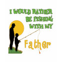 Fishing With Father t-shirts by LittleTuddler Fishing With Father t-shirts