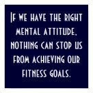 postcard - If we have the right mental attitude, nothing can stop us from achieving our fitness goals.
