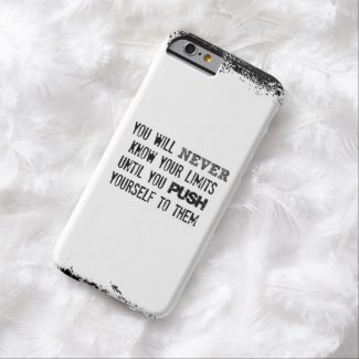 Fitness Quote; You will never know your Limits iPhone 6 Case