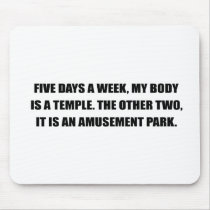FIVE DAYS A WEEK, MY BODY IS A TEMPLE MOUSE PAD